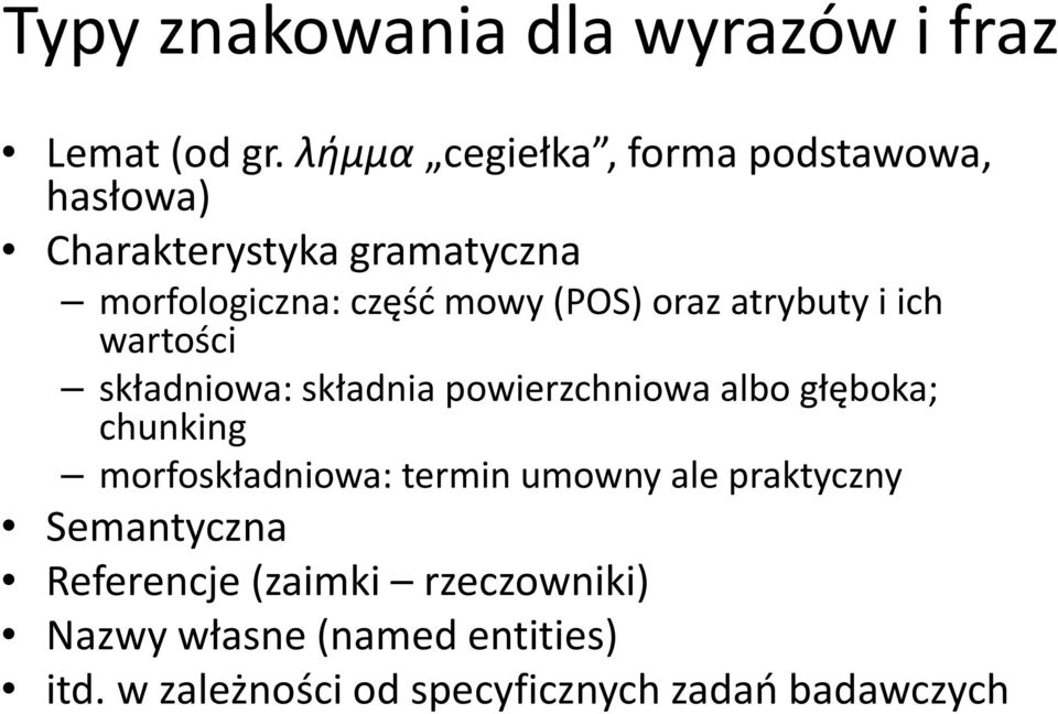 oraz atrybuty i ich wartości składniowa: składnia powierzchniowa albo głęboka; chunking