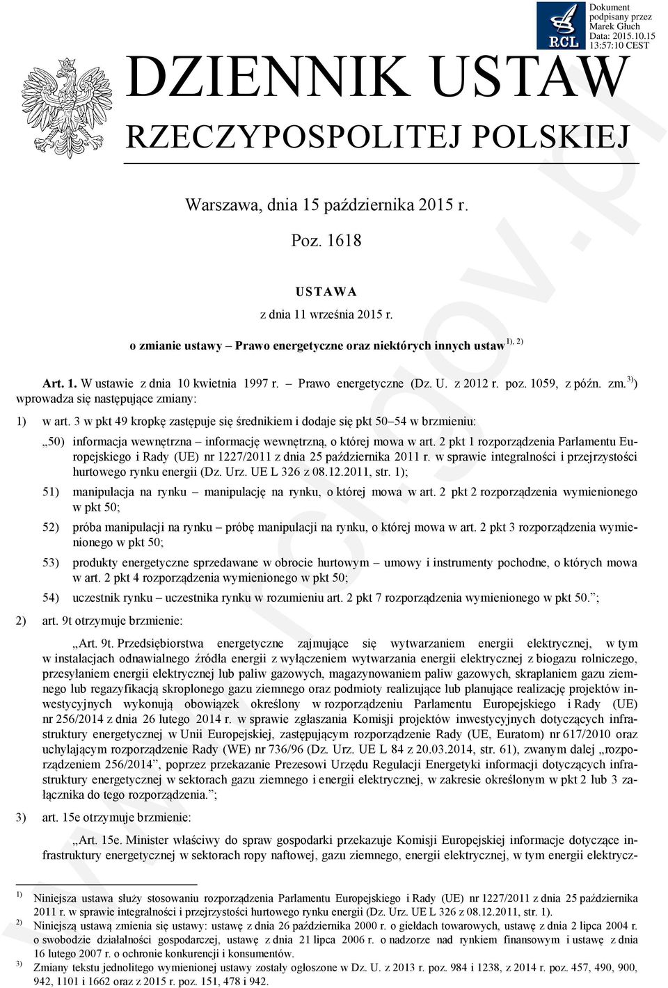 3 w pkt 49 kropkę zastępuje się średnikiem i dodaje się pkt 50 54 w brzmieniu: 50) informacja wewnętrzna informację wewnętrzną, o której mowa w art.