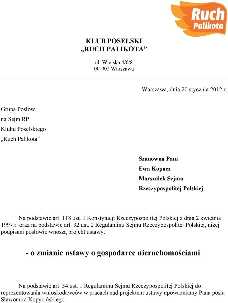 1 Konstytucji Rzeczypospolitej Polskiej z dnia 2 kwietnia 1997 r. oraz na podstawie art. 32 ust.