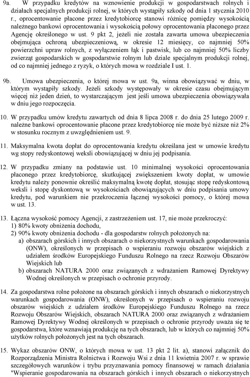 9 pkt 2, jeżeli nie została zawarta umowa ubezpieczenia obejmująca ochroną ubezpieczeniową, w okresie 12 miesięcy, co najmniej 50% powierzchni upraw rolnych, z wyłączeniem łąk i pastwisk, lub co