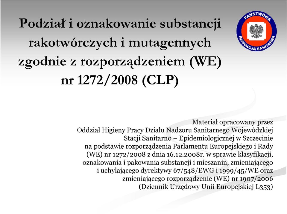 Parlamentu Europejskiego i Rady (WE) nr 1272/2008 z dnia 16.12.2008r.