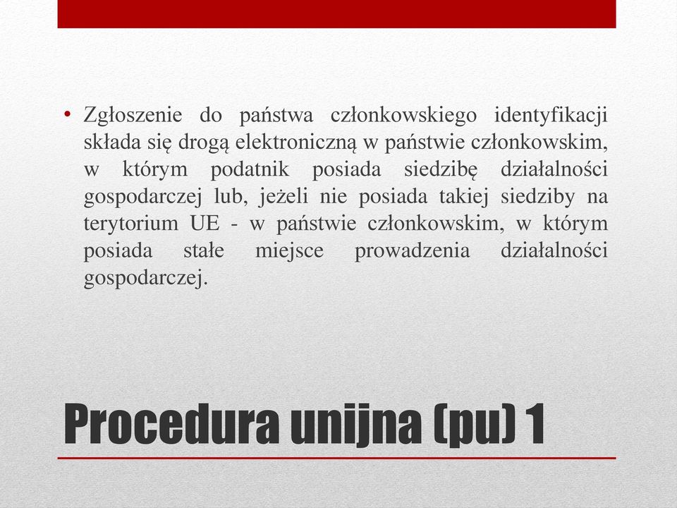 lub, jeżeli nie posiada takiej siedziby na terytorium UE - w państwie członkowskim, w