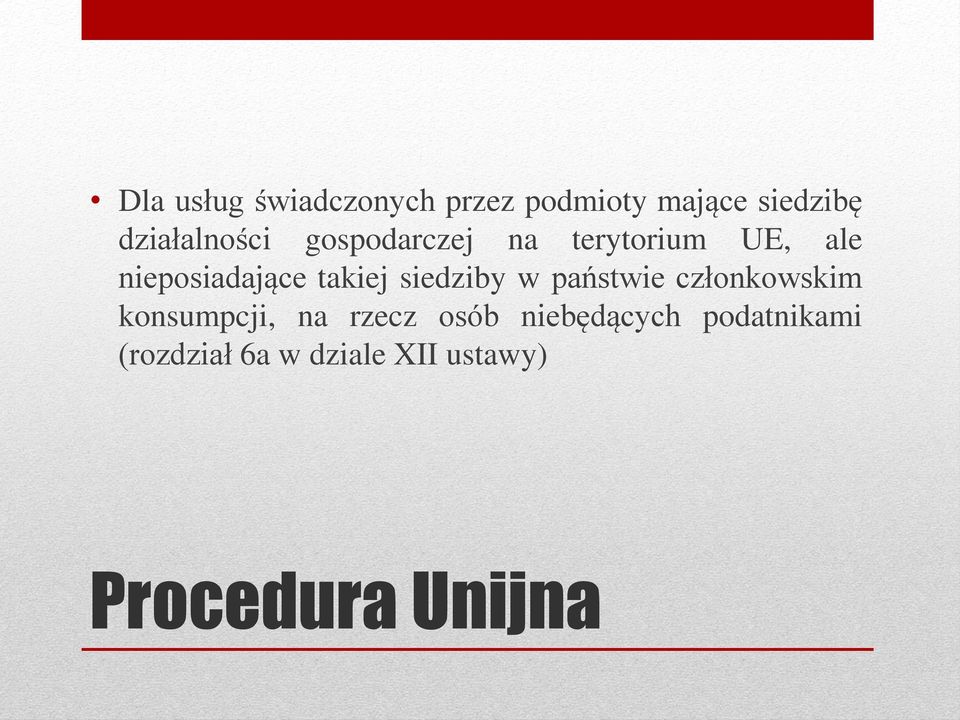 takiej siedziby w państwie członkowskim konsumpcji, na rzecz