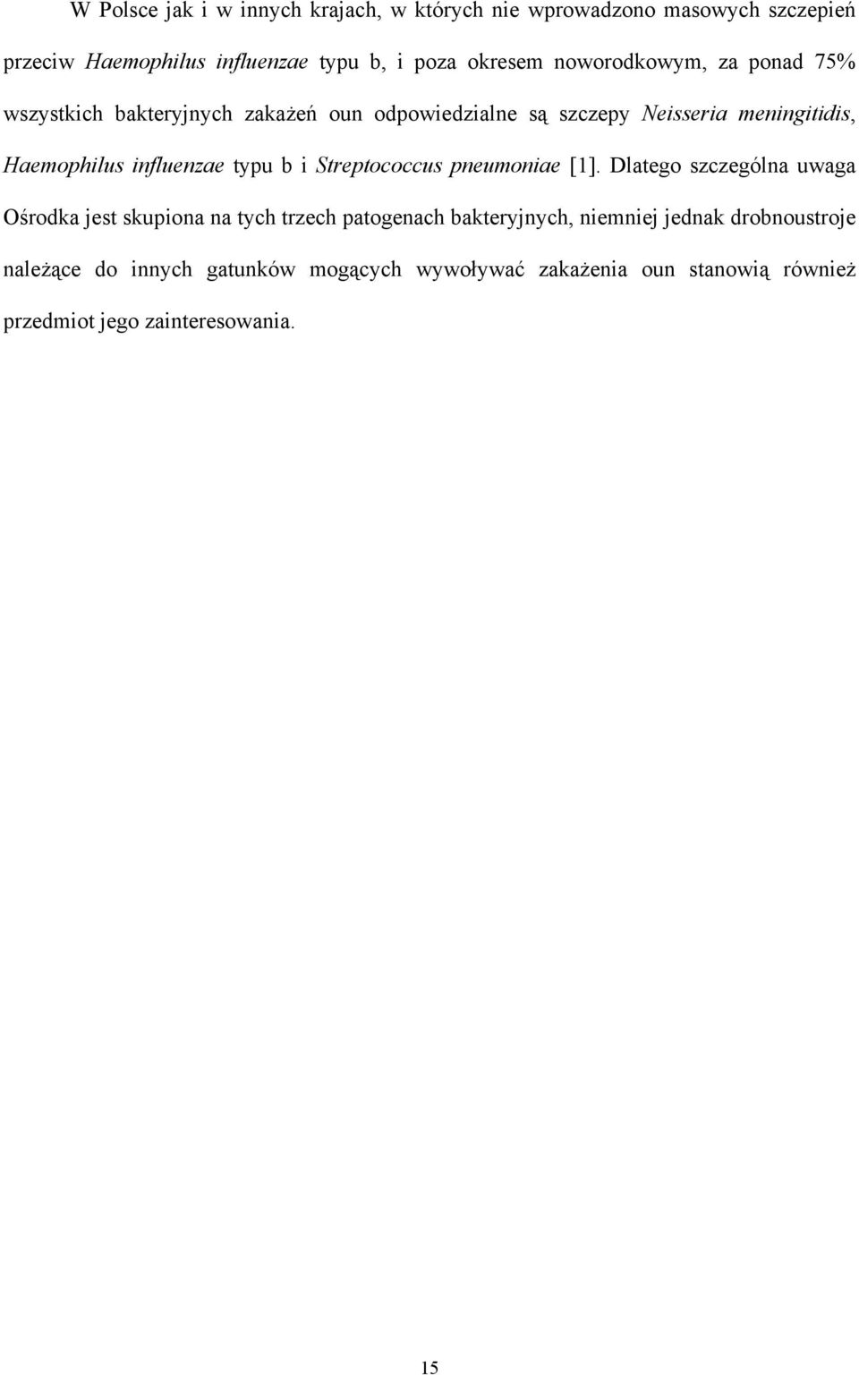 influenzae typu b i Streptococcus pneumoniae [1].