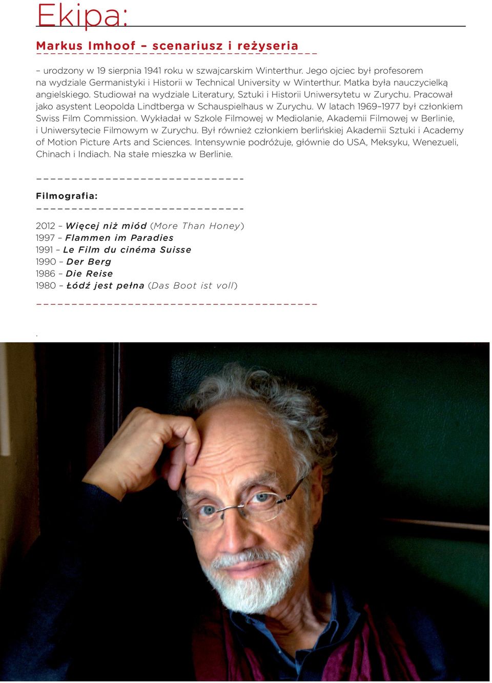 Studiował na wydziale Literatury, Sztuki i Historii Uniwersytetu w Zurychu. Pracował jako asystent Leopolda Lindtberga w Schauspielhaus w Zurychu.