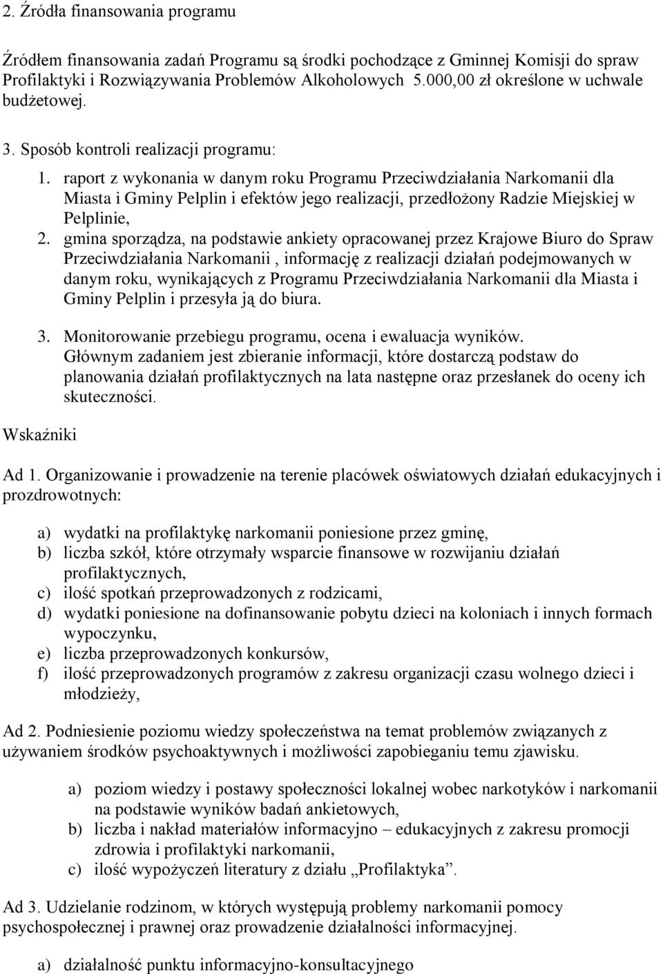 raport z wykonania w danym roku Programu Przeciwdziałania Narkomanii dla Miasta i Gminy Pelplin i efektów jego realizacji, przedłożony Radzie Miejskiej w Pelplinie, 2.