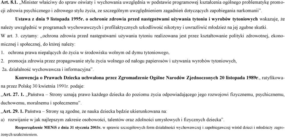 uwzględnieniem zagadnień dotyczących zapobiegania narkomanii. Ustawa z dnia 9 listopada 1995r.