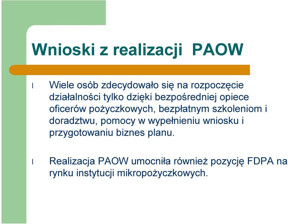 bezpłatnym szkoleniom i doradztwu, pomocy w wypełnieniu wniosku i