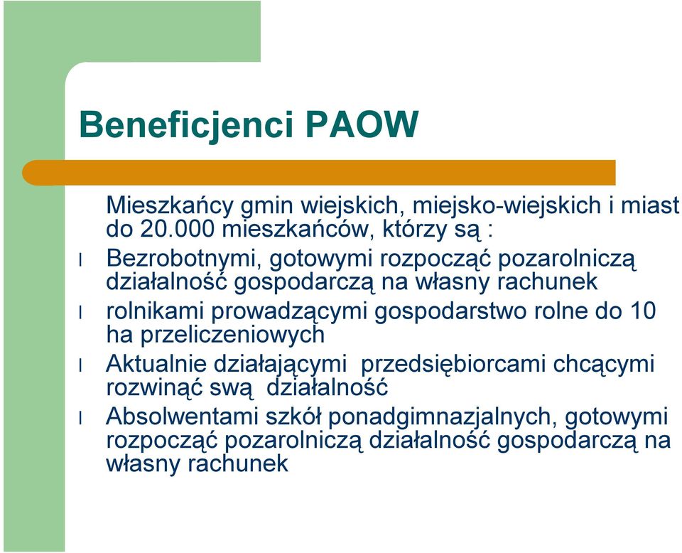 rachunek rolnikami prowadzącymi gospodarstwo rolne do 10 ha przeliczeniowych Aktualnie działającymi