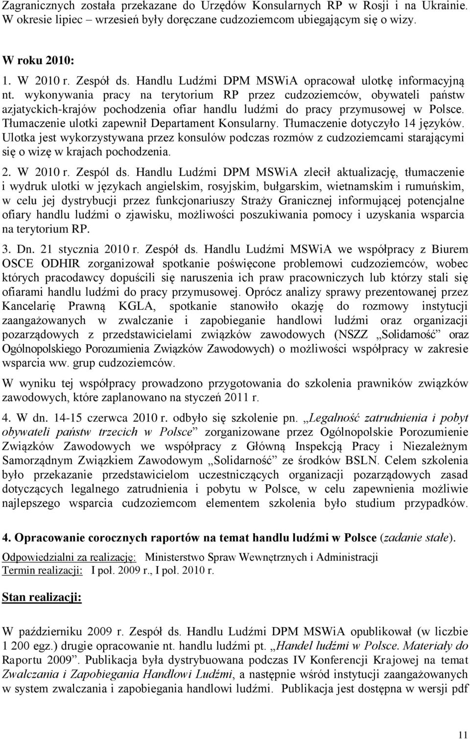 wykonywania pracy na terytorium RP przez cudzoziemców, obywateli państw azjatyckich-krajów pochodzenia ofiar handlu ludźmi do pracy przymusowej w Polsce.