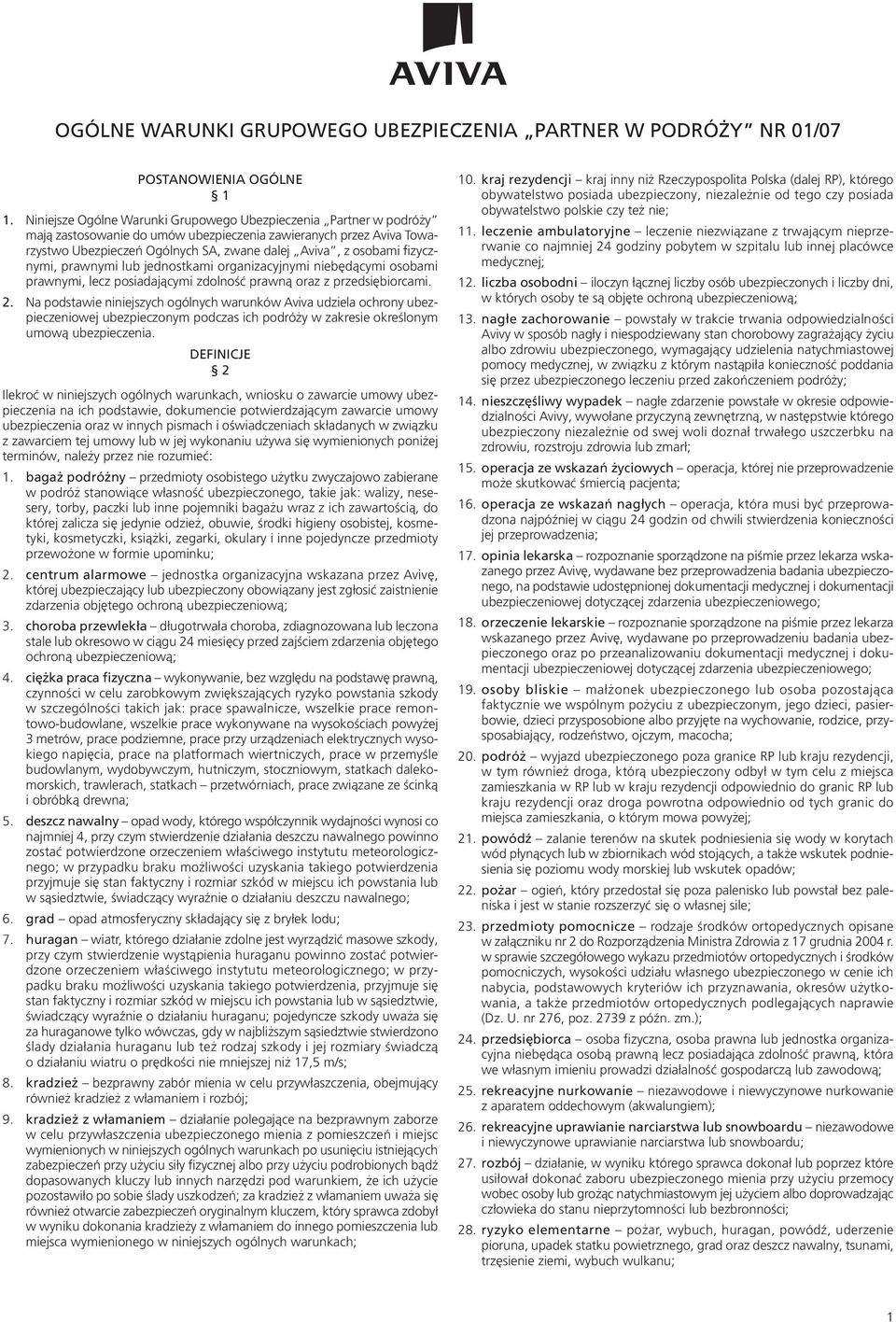 fizycznymi, prawnymi lub jednostkami organizacyjnymi niebędącymi osobami prawnymi, lecz posiadającymi zdolność prawną oraz z przedsiębiorcami. 2.