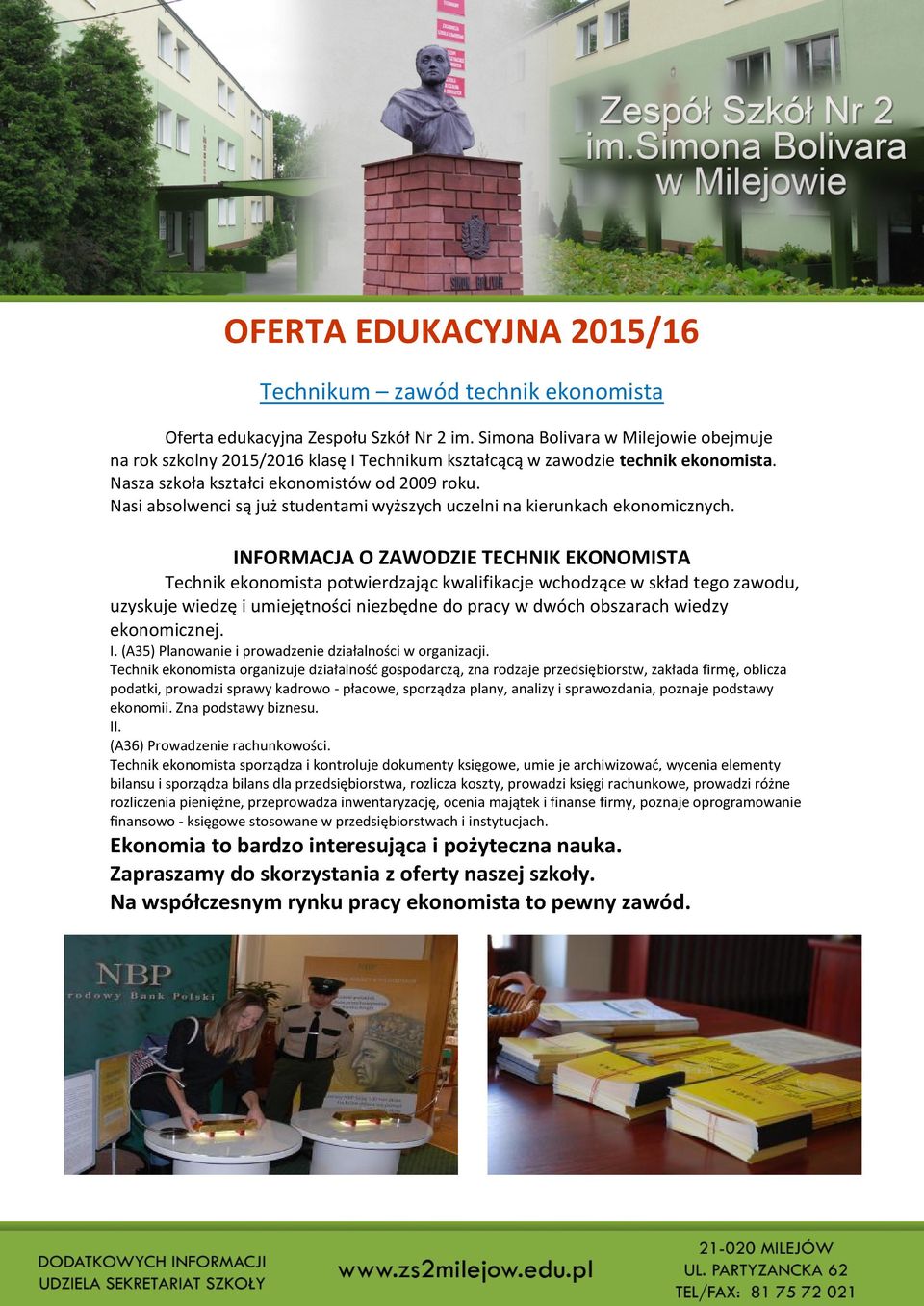 Nasi absolwenci są już studentami wyższych uczelni na kierunkach ekonomicznych.