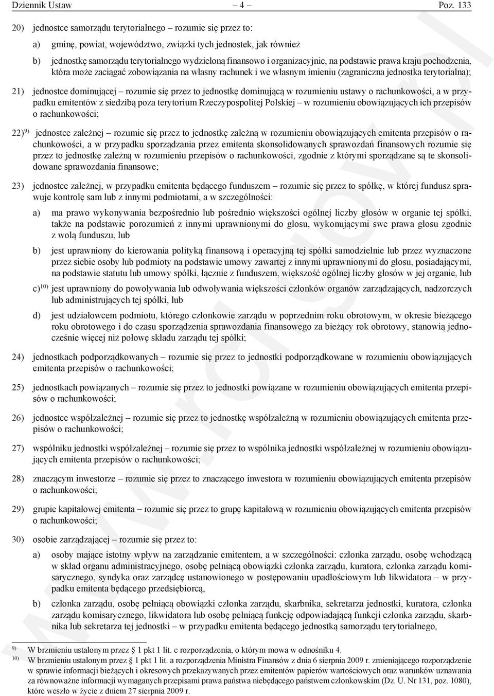 organizacyjnie, na podstawie prawa kraju pochodzenia, która może zaciągać zobowiązania na własny rachunek i we własnym imieniu (zagraniczna jednostka terytorialna); 21) jednostce dominującej rozumie