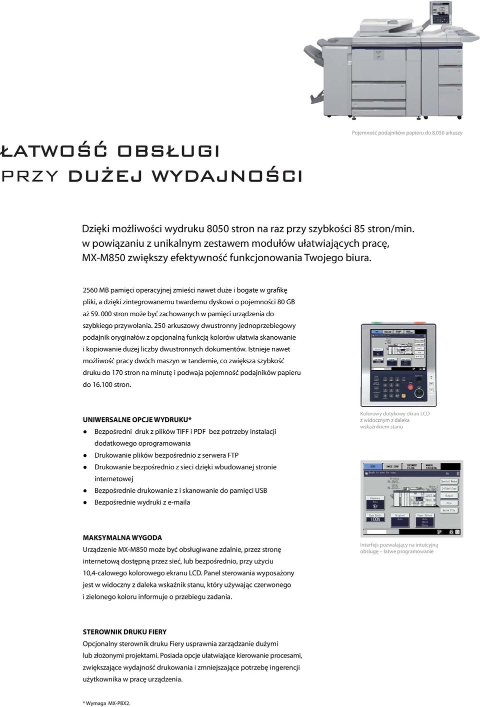 2560 MB pamięci operacyjnej zmieści nawet duże i bogate w grafikę pliki, a dzięki zintegrowanemu twardemu dyskowi o pojemności 80 GB aż 59.
