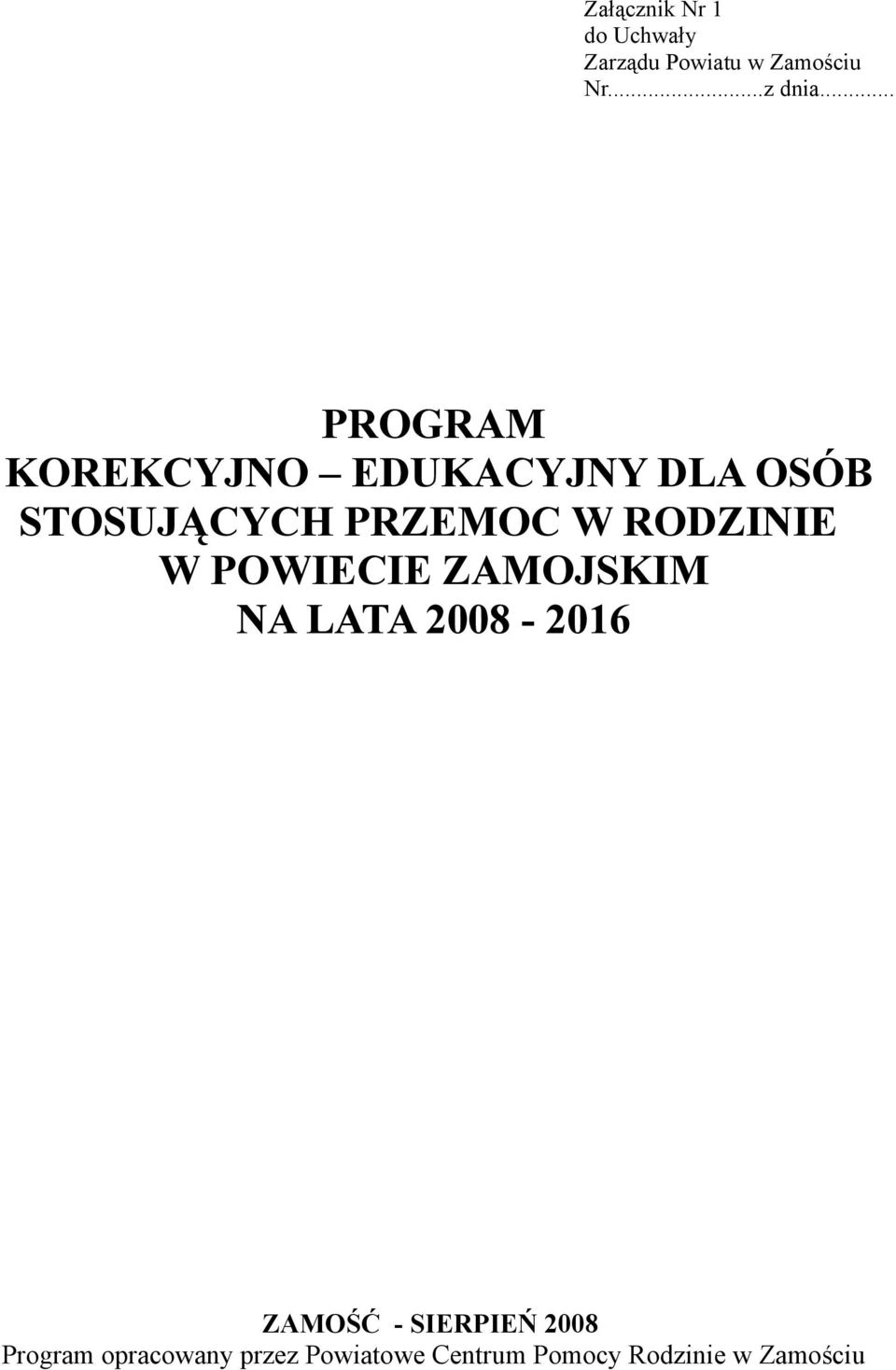 RODZINIE W POWIECIE ZAMOJSKIM NA LATA 2008-2016 ZAMOŚĆ - SIERPIEŃ