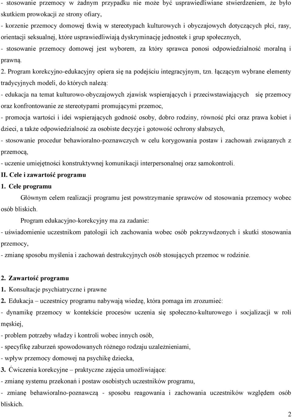 odpowiedzialność moralną i prawną. 2. Program korekcyjno-edukacyjny opiera się na podejściu integracyjnym, tzn.
