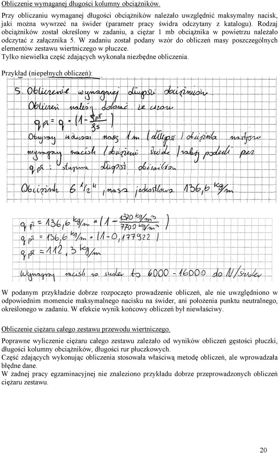 Rodzaj obciążników został określony w zadaniu, a ciężar 1 mb obciążnika w powietrzu należało odczytać z załącznika 5.