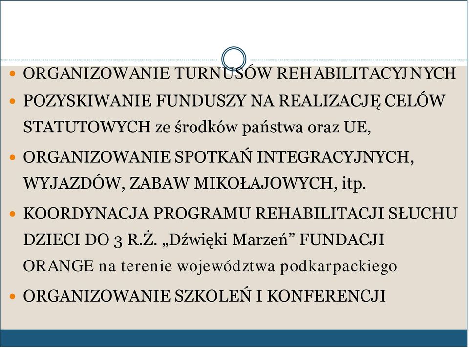 ZABAW MIKOŁAJOWYCH, itp. KOORDYNACJA PROGRAMU REHABILITACJI SŁUCHU DZIECI DO 3 R.Ż.