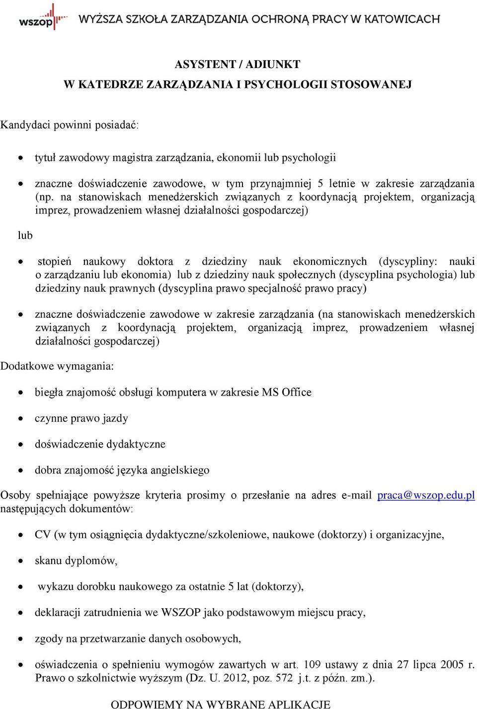 na stanowiskach menedżerskich związanych z koordynacją projektem, organizacją imprez, prowadzeniem własnej działalności gospodarczej) stopień naukowy doktora z dziedziny nauk ekonomicznych