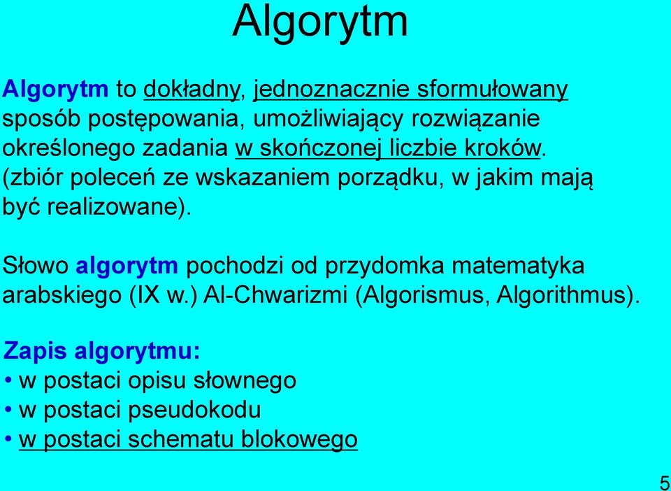 (zbiór poleceń ze wskazaniem porządku, w jakim mają być realizowane).