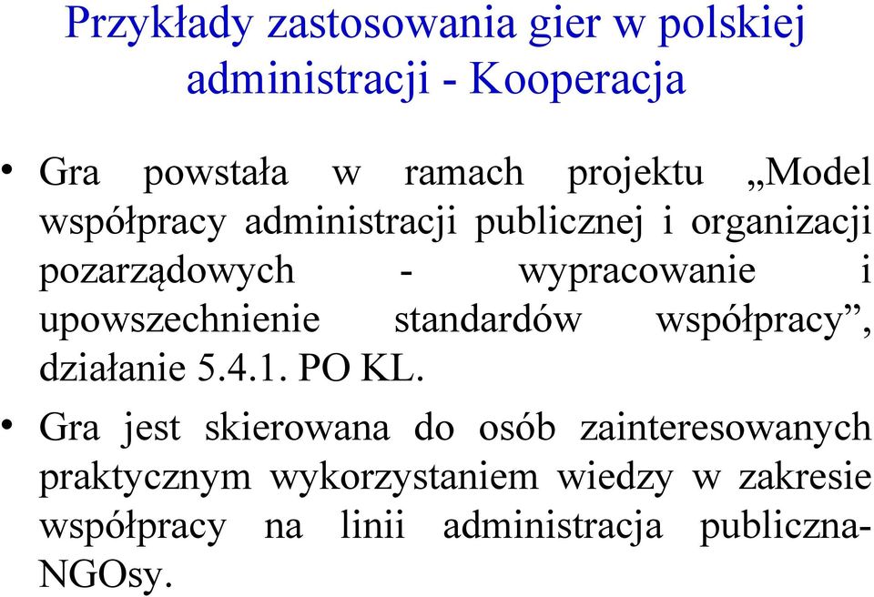 upowszechnienie standardów współpracy, działanie 5.4.1. PO KL.