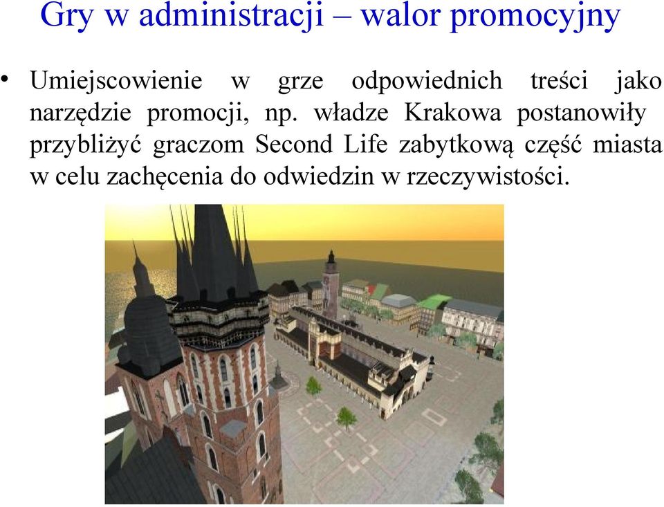 władze Krakowa postanowiły przybliżyć graczom Second Life