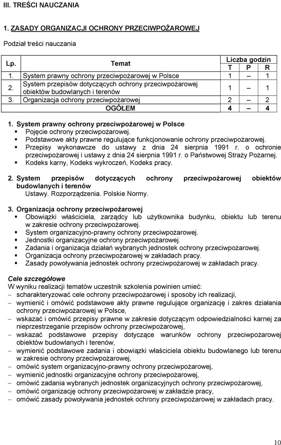 System prawny ochrony przeciwpożarowej w Polsce Pojęcie ochrony przeciwpożarowej. Podstawowe akty prawne regulujące funkcjonowanie ochrony przeciwpożarowej.