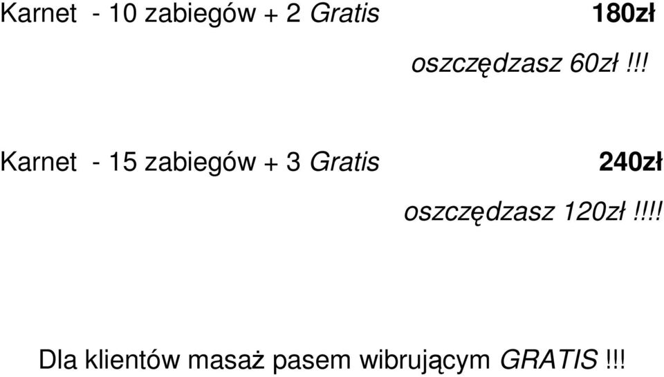 !! Karnet - 15 zabiegów + 3 Gratis 240zł