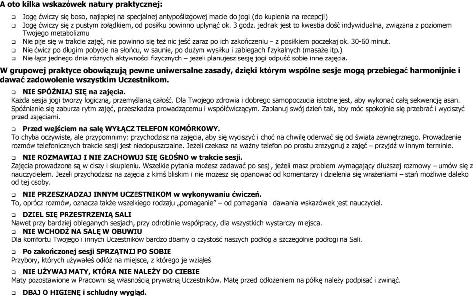 jednak jest to kwestia dość indywidualna, związana z poziomem Twojego metabolizmu Nie pije się w trakcie zajęć, nie powinno się też nic jeść zaraz po ich zakończeniu z posiłkiem poczekaj ok.