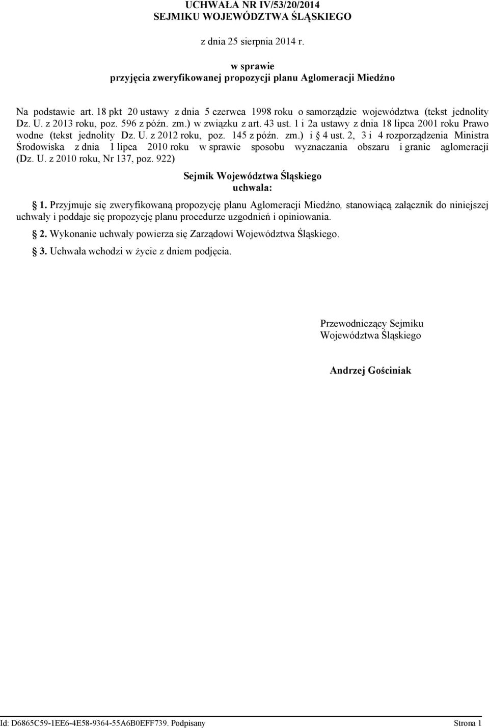1 i 2a ustawy z dnia 18 lipca 2001 roku Prawo wodne (tekst jednolity Dz. U. z 2012 roku, poz. 145 z późn. zm.) i 4 ust.