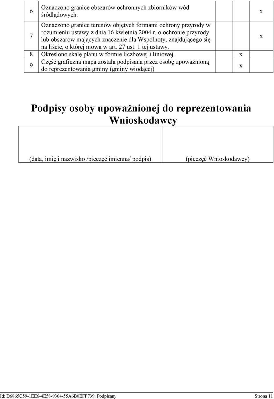 o ochronie przyrody lub obszarów mających znaczenie dla Wspólnoty, znajdującego się na liście, o której mowa w art. 27 ust. 1 tej ustawy.