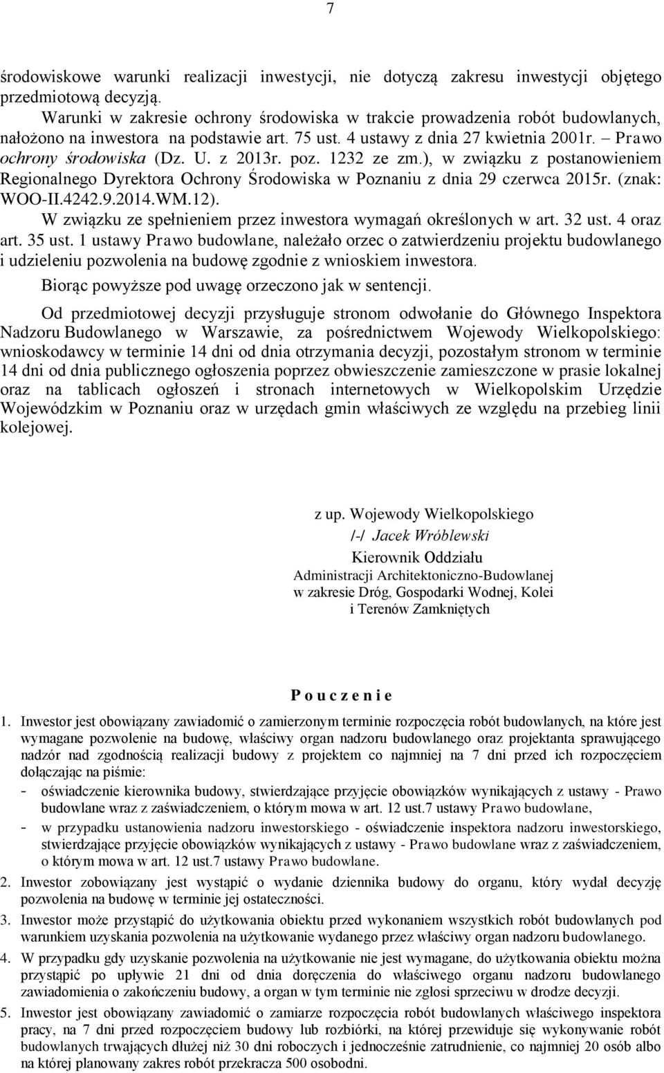 z 2013r. poz. 1232 ze zm.), w związku z postanowieniem Regionalnego Dyrektora Ochrony Środowiska w Poznaniu z dnia 29 czerwca 2015r. (znak: WOO-II.4242.9.2014.WM.12).