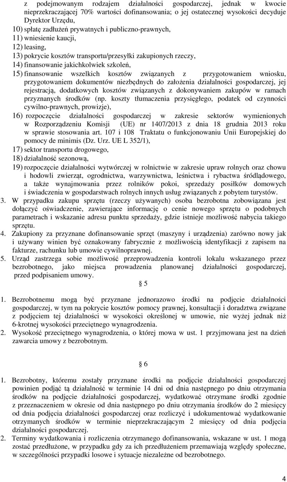 związanych z przygotowaniem wniosku, przygotowaniem dokumentów niezbędnych do założenia działalności gospodarczej, jej rejestracją, dodatkowych kosztów związanych z dokonywaniem zakupów w ramach