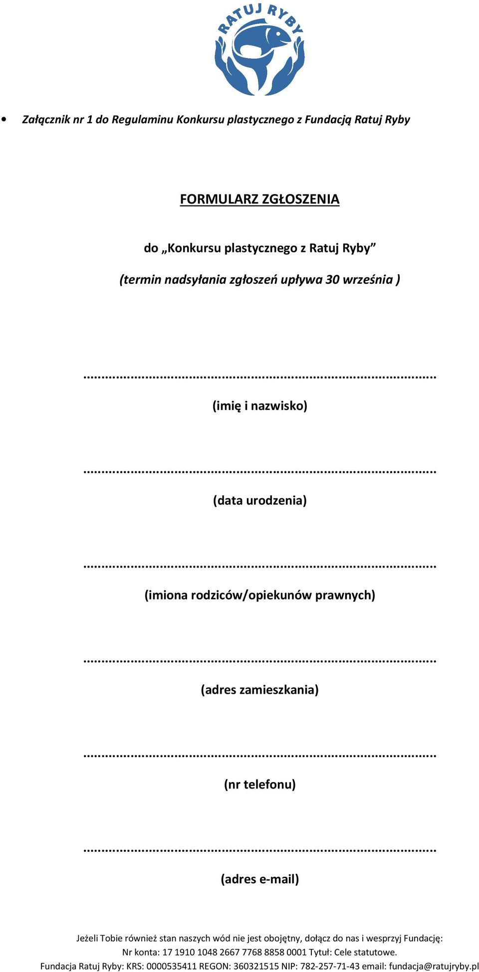 nadsyłania zgłoszeń upływa 30 września ) (imię i nazwisko) (data urodzenia)