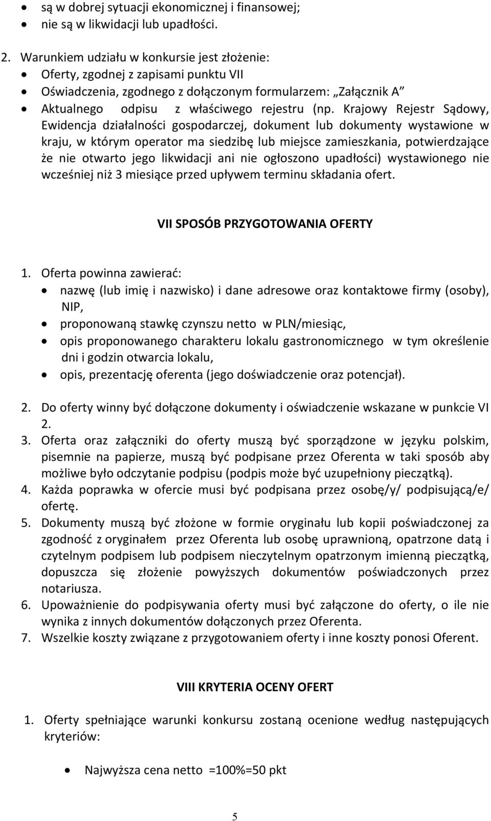 Krajowy Rejestr Sądowy, Ewidencja działalności gospodarczej, dokument lub dokumenty wystawione w kraju, w którym operator ma siedzibę lub miejsce zamieszkania, potwierdzające że nie otwarto jego