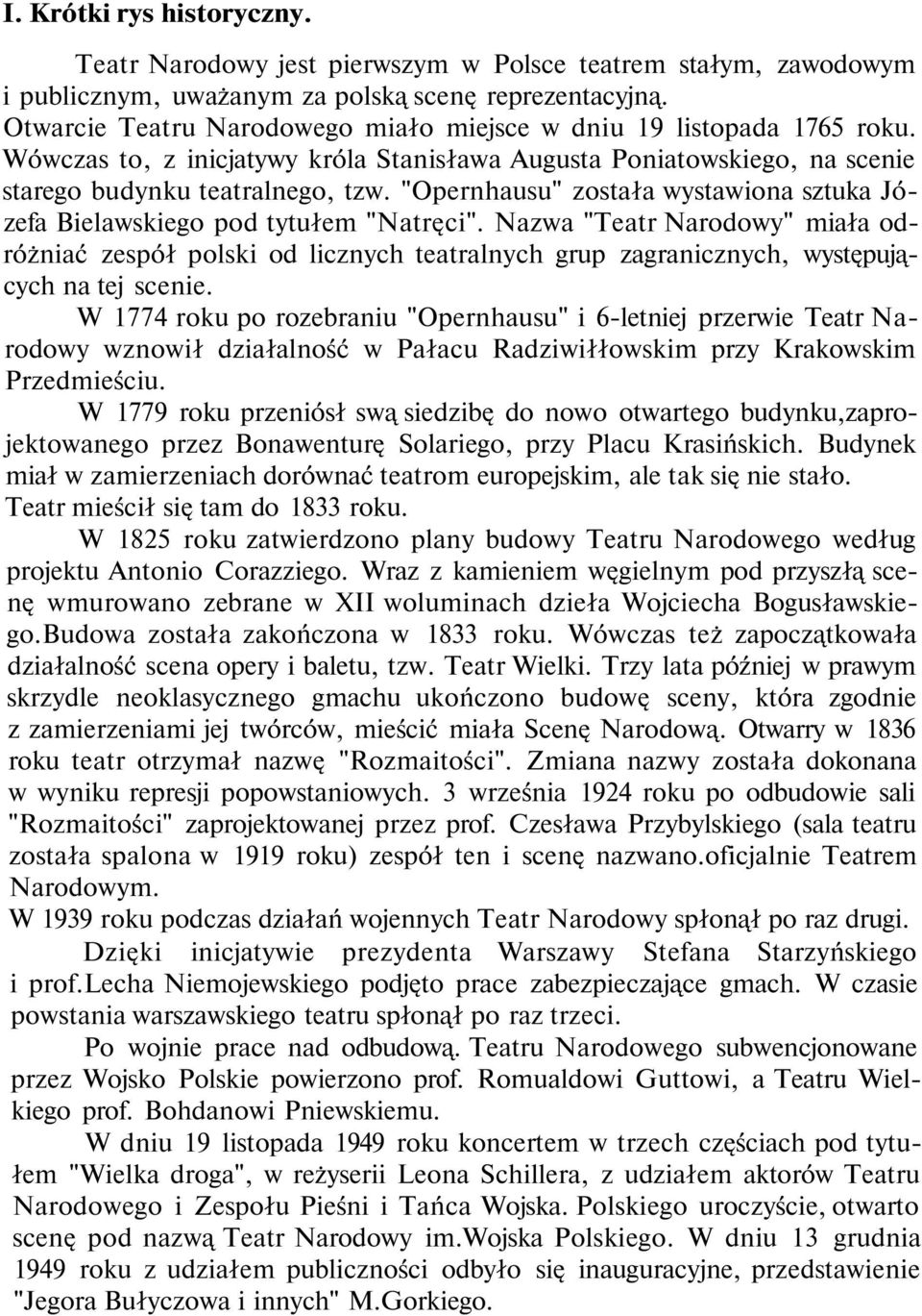 "Opernhausu" została wystawiona sztuka Józefa Bielawskiego pod tytułem "Natręci".