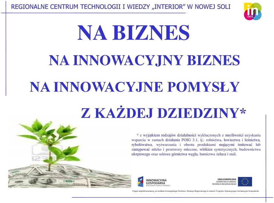 : rolnictwa, łowiectwa i leśnictwa, rybołówstwa, wytwarzania i obrotu produktami mającymi imitować lub