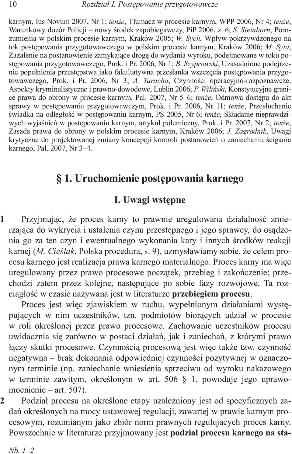 Syta, Za alenie na postanowienie zamykaj¹ce drogê do wydania wyroku, podejmowane w toku postêpowania przygotowawczego, Prok. i Pr. 2006, Nr 1; B.