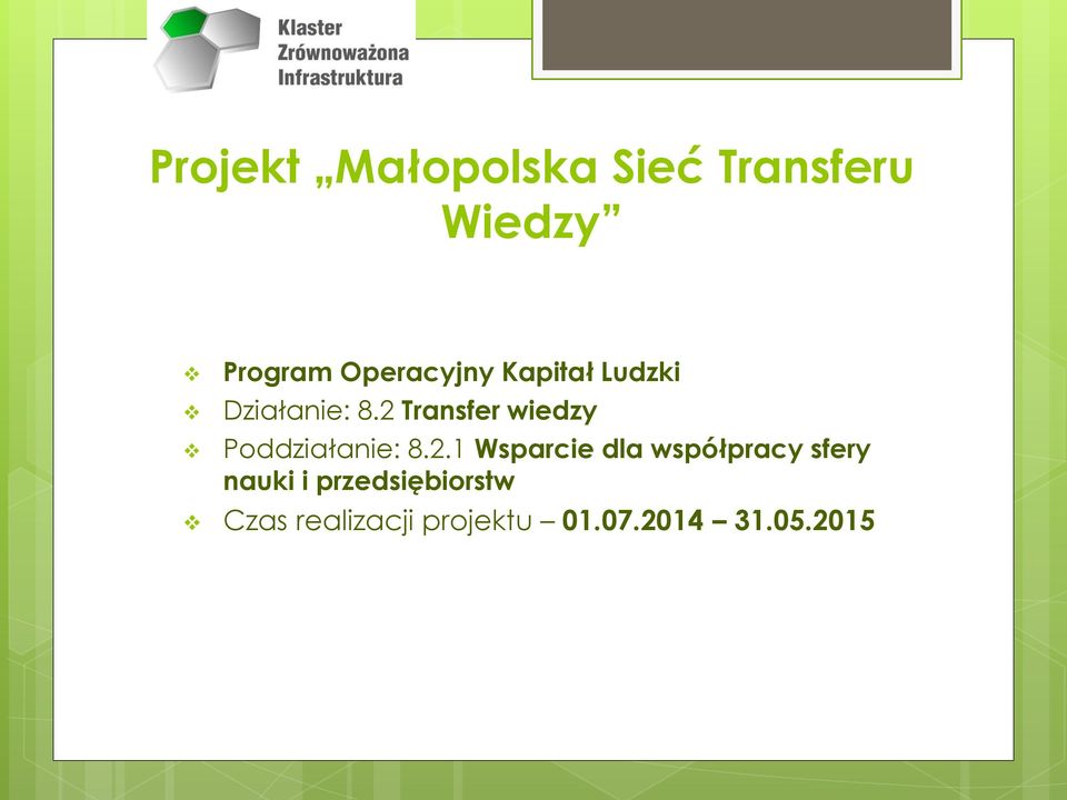 2 Transfer wiedzy Poddziałanie: 8.2.1 Wsparcie dla