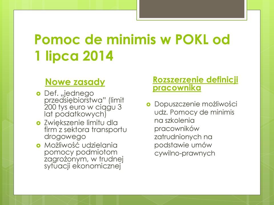 sektora transportu drogowego Możliwość udzielania pomocy podmiotom zagrożonym, w trudnej sytuacji