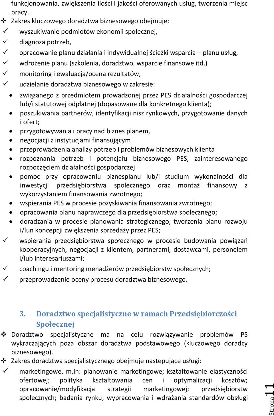 planu (szkolenia, doradztwo, wsparcie finansowe itd.