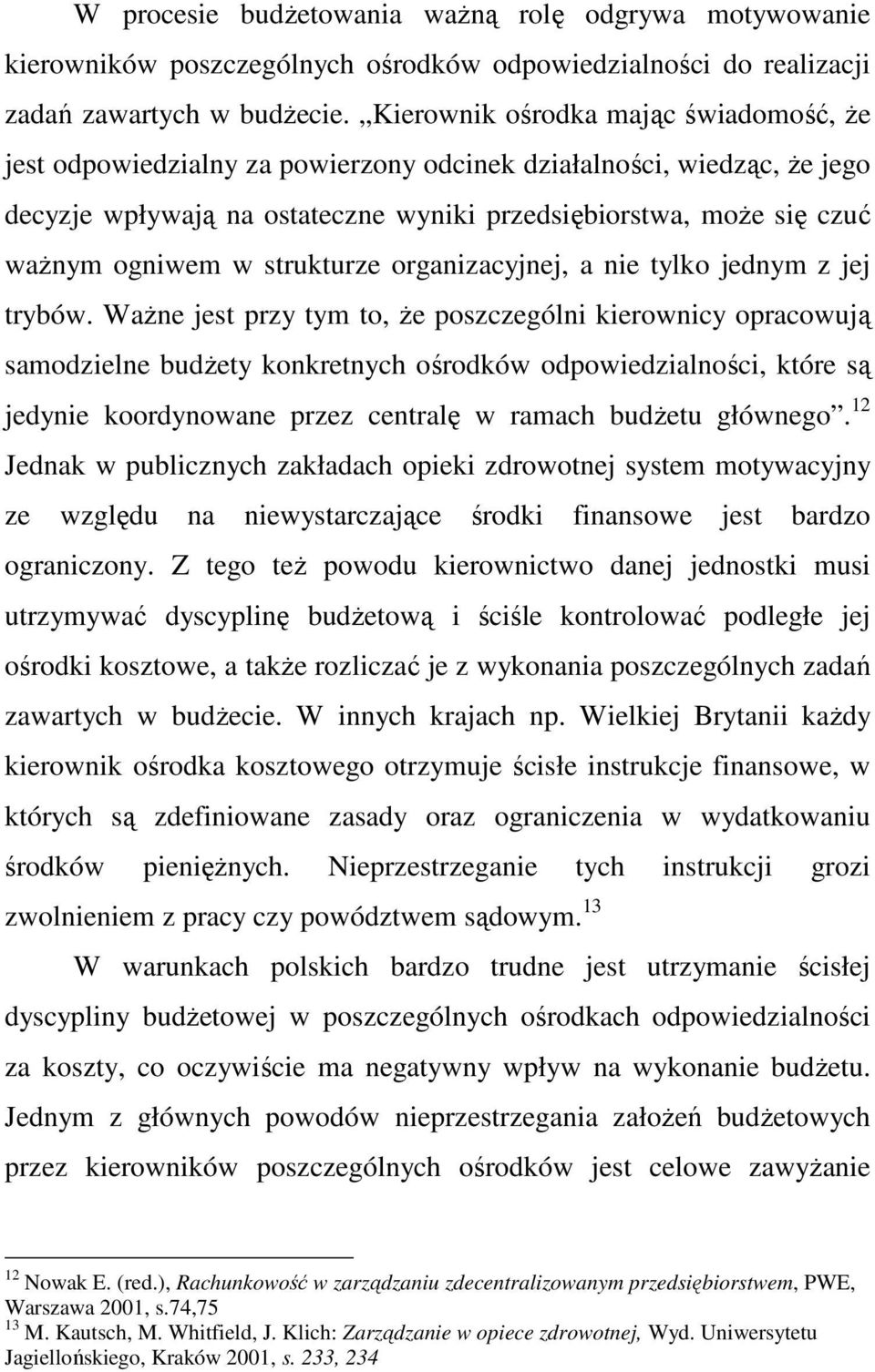 strukturze organizacyjnej, a nie tylko jednym z jej trybów.