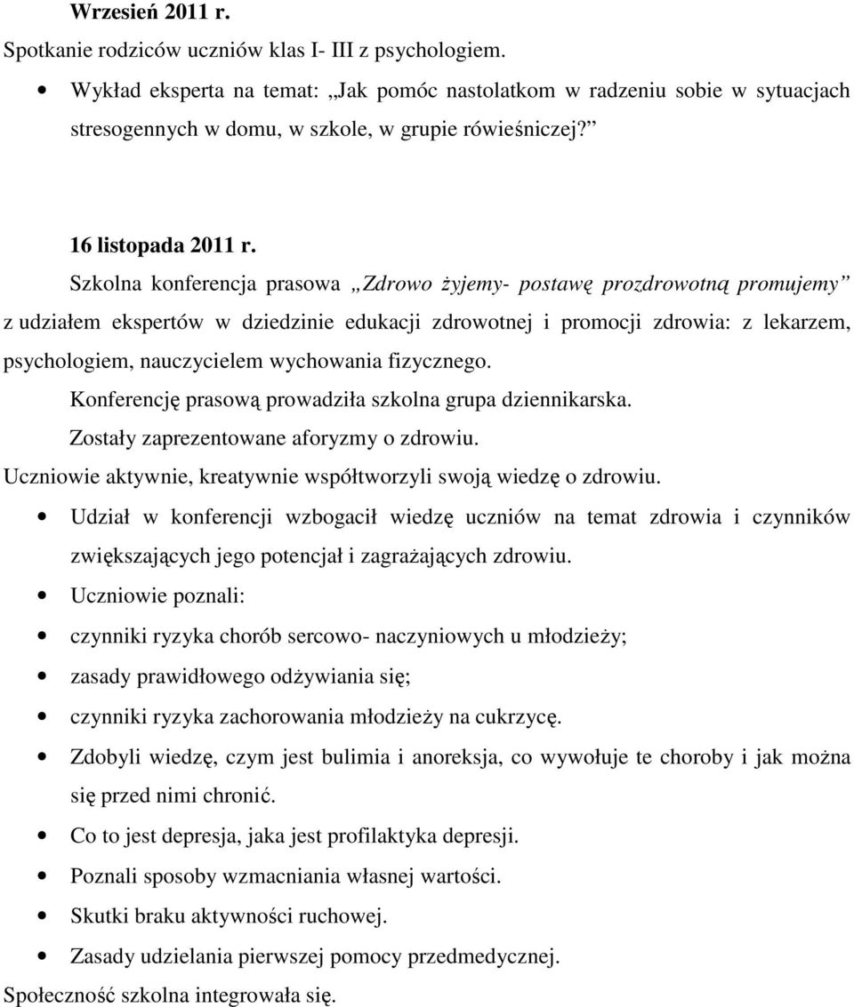 Szkolna konferencja prasowa Zdrowo żyjemy- postawę prozdrowotną promujemy z udziałem ekspertów w dziedzinie edukacji zdrowotnej i promocji zdrowia: z lekarzem, psychologiem, nauczycielem wychowania