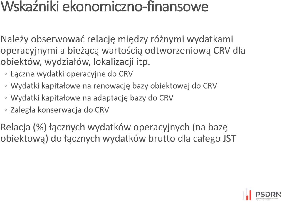 Łączne wydatki operacyjne do CRV Wydatki kapitałowe na renowację bazy obiektowej do CRV Wydatki kapitałowe na