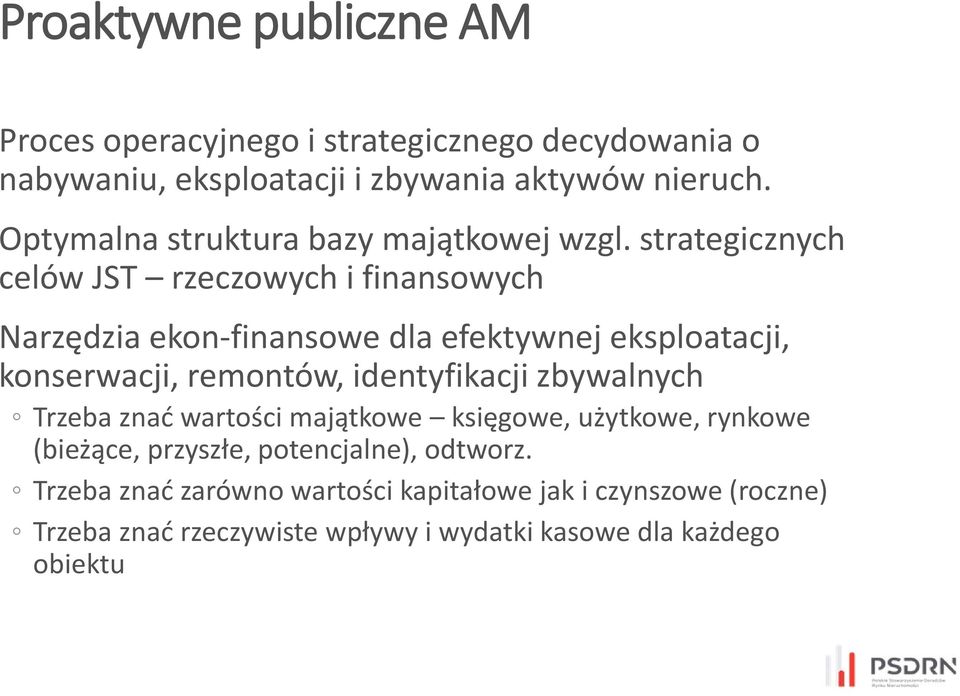 strategicznych celów JST rzeczowych i finansowych Narzędzia ekon-finansowe dla efektywnej eksploatacji, konserwacji, remontów,