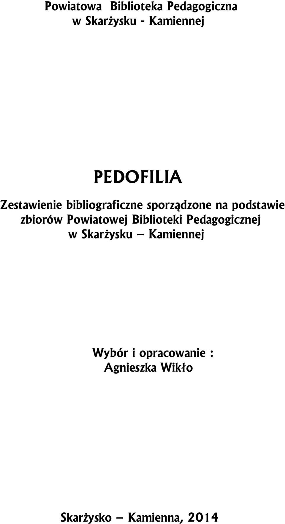 zbiorów Powiatowej Biblioteki Pedagogicznej w Skarżysku