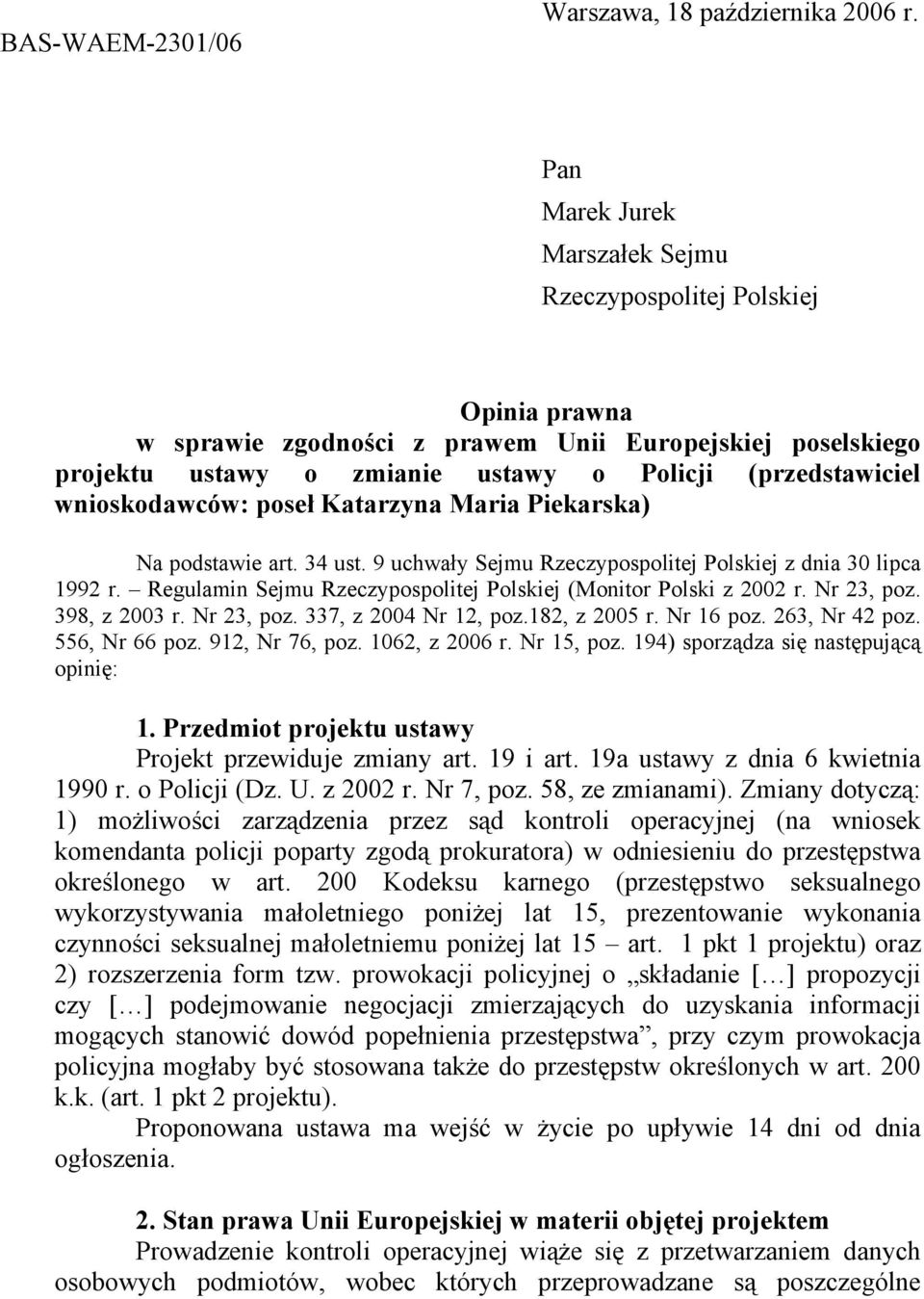 wnioskodawców: poseł Katarzyna Maria Piekarska) Na podstawie art. 34 ust. 9 uchwały Sejmu Rzeczypospolitej Polskiej z dnia 30 lipca 1992 r.