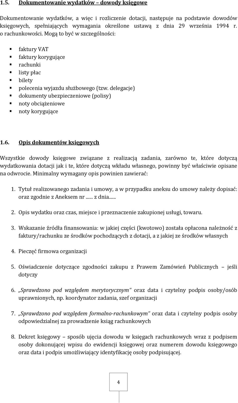 delegacje) dokumenty ubezpieczeniowe (polisy) noty obciążeniowe noty korygujące 1.6.