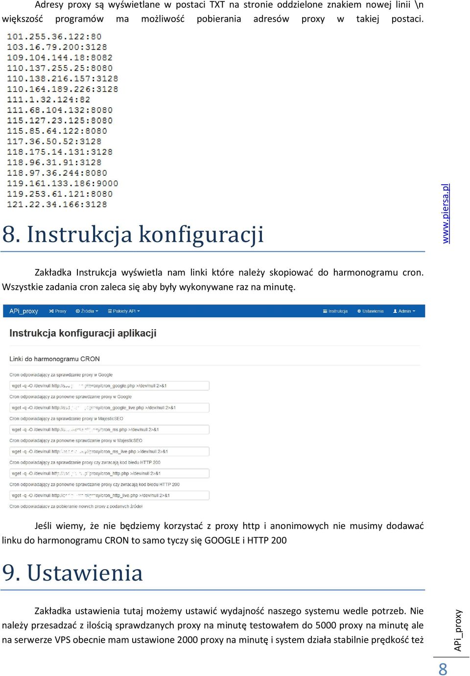 Jeśli wiemy, że nie będziemy korzystać z proxy http i anonimowych nie musimy dodawać linku do harmonogramu CRON to samo tyczy się GOOGLE i HTTP 200 9.