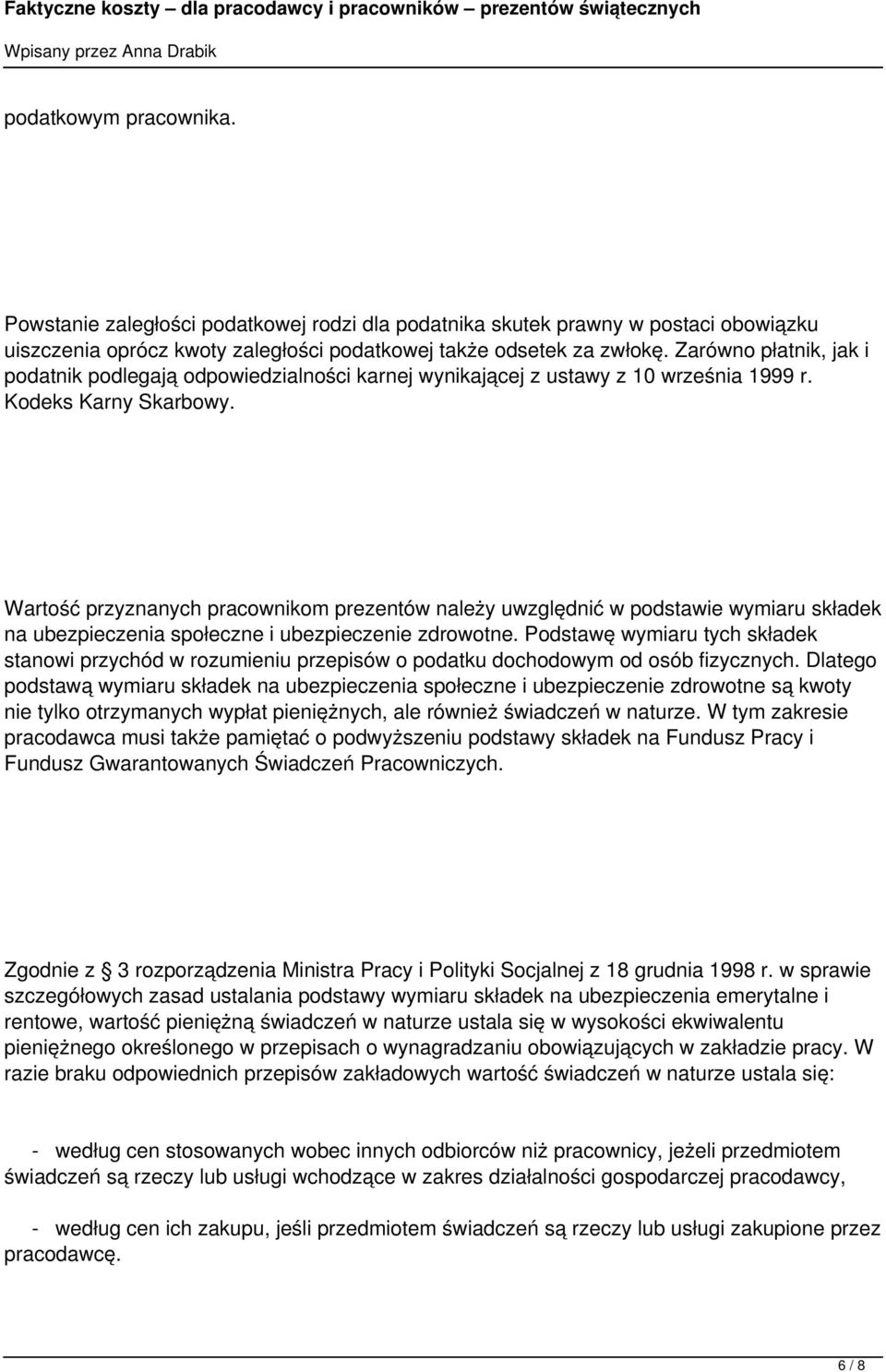 Wartość przyznanych pracownikom prezentów należy uwzględnić w podstawie wymiaru składek na ubezpieczenia społeczne i ubezpieczenie zdrowotne.